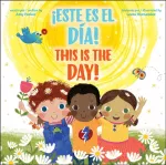 This is the Day! / !Este es el dia! (Bilingual)
