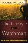 Lifestyle of a Watchman &ndash; A 21&ndash;Day Journey to Becoming a Guardian in Prayer