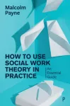How to Use Social Work Theory in Practice
