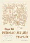 How to Permaculture Your Life
