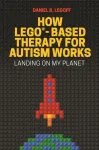 How LEGO&reg;-Based Therapy for Autism Works