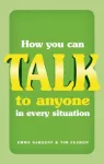 How You Can Talk to Anyone in Every Situation