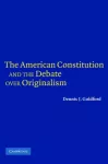 American Constitution and the Debate over Originalism