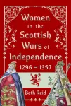 Women in the Scottish Wars of Independence 1296&ndash;1357