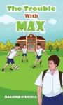 Trouble With Max
