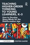 Teaching Higher-Order Thinking to Young Learners, K&ndash;3