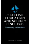 Scottish Education and Society Since 1945