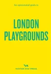 Opinionated Guide to London Playgrounds