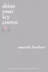 shine your icy crown