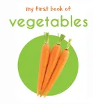 My First Book of Vegetables: First Board Book