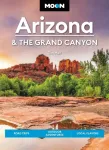 Moon Arizona & the Grand Canyon (Seventeenth Edition)