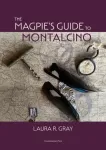 Magpie's Guide to Montalcino
