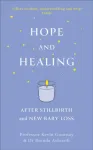 Hope and Healing After Stillbirth And New Baby Loss