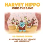 Harvey Hippo Joins The Band
