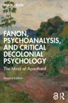 Fanon, Psychoanalysis, and Critical Decolonial Psychology