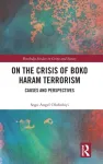 On the Crisis of Boko Haram Terrorism