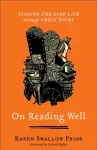 On Reading Well &ndash; Finding the Good Life through Great Books