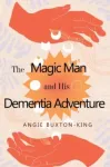 Magic Man and his Dementia Adventure