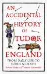 Accidental History of Tudor England