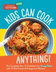 Kids Can Cook Anything!