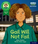 Hero Academy Non-fiction: Oxford Level 3, Yellow Book Band: Gail Will Not Fail
