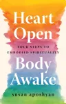 Heart Open, Body Awake