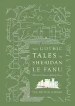 Gothic Tales of Sheridan Le Fanu