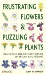 Frustrating Flowers and Puzzling Plants