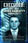 Executed: But was James Hanratty Innocent?
