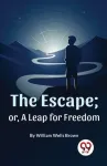 The Escape; or, a Leap for Freedom