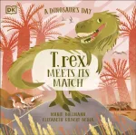 A Dinosaur&rsquo;s Day: T. rex Meets His Match