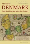 Denmark. A History from the Viking Age to the 21st Century