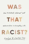 Was That Racist?
