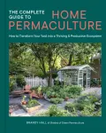 The Complete Guide to Home Permaculture