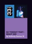 Mazzy Star&rsquo;s So Tonight That I Might See