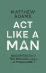 Act Like a Man