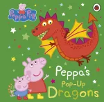 Peppa Pig: Peppa's Pop-Up Dragons, A pop-up book