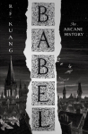 Babel, Or the Necessity of Violence: an Arcane History of the Oxford Translators&rsquo; Revolution
