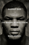 Baddest Man, The making of Mike Tyson