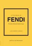Little Book of Fendi, The story of the iconic fashion brand