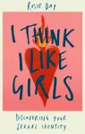 I Think I Like Girls, Discovering Your Sexual Identity
