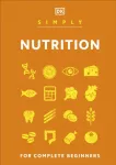 Simply Nutrition, For Complete Beginners
