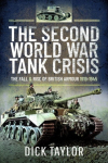 Second World War Tank Crisis, The Fall and Rise of British Armour, 1919-1945