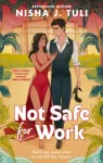 Not Safe For Work, A rivals-to-lovers romance by the bestselling author of the Artefacts of Ouranos Series