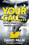 YOUR CALL..., Where there is crime, there is punishment