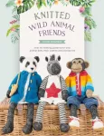 Knitted Wild Animal Friends, Over 40 Knitting Patterns for Wild Animal Dolls, Their Clothes and Accessories