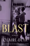 Blast, A Novel