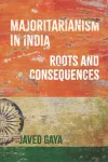 Majoritarianism in India, Roots and Consequences