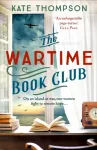 Wartime Book Club, a gripping and heart-warming new story of love, bravery and resistance in WW2, inspired by a true story