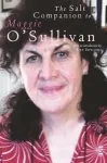 The Salt Companion to Maggie O&rsquo;Sullivan